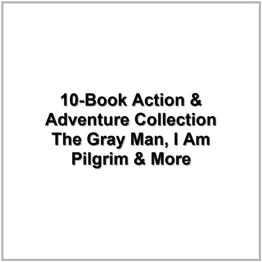 10-Book Action & Adventure Collection – The Gray Man, I Am Pilgrim & More
