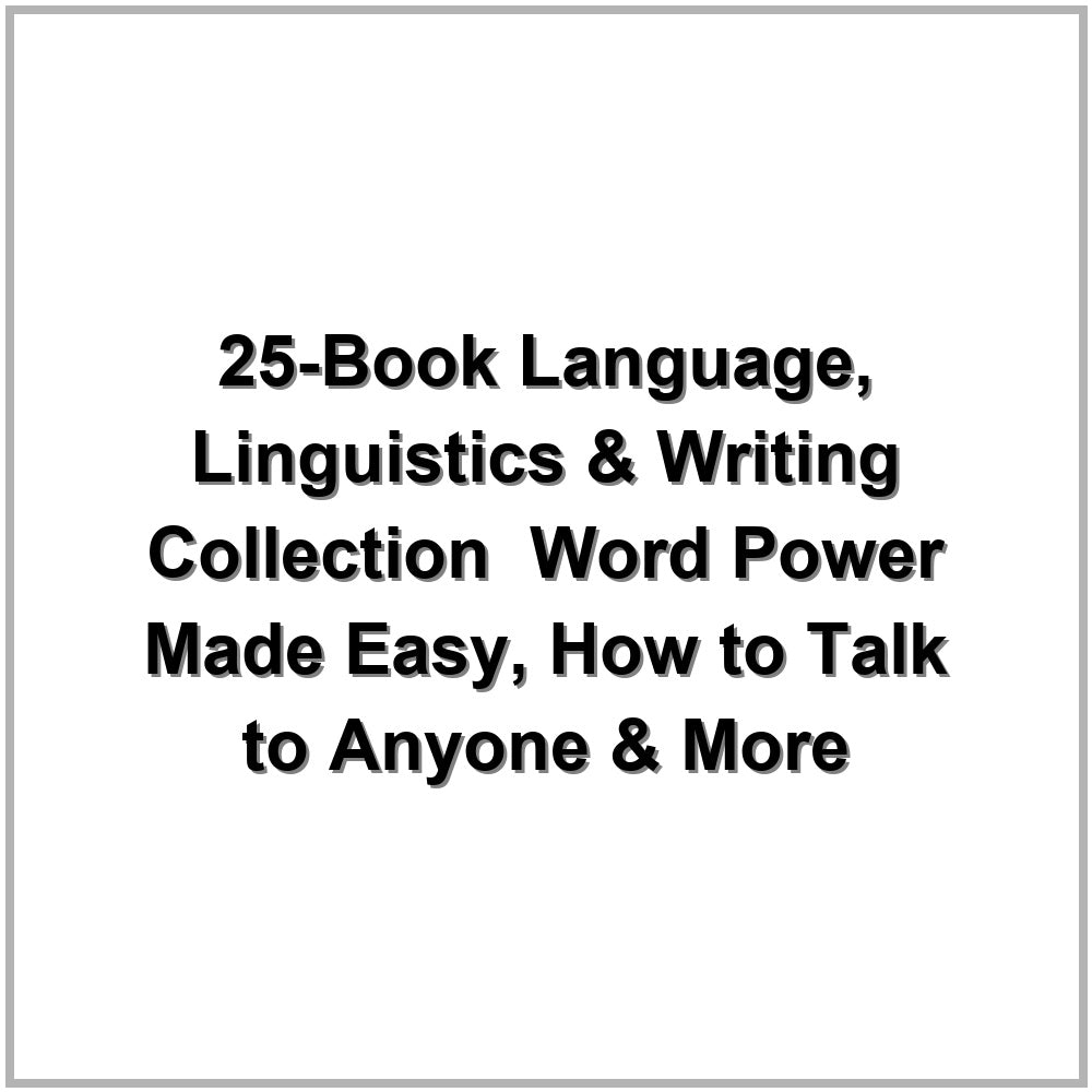 25-Book Language, Linguistics & Writing Collection – Word Power Made Easy, How to Talk to Anyone & More