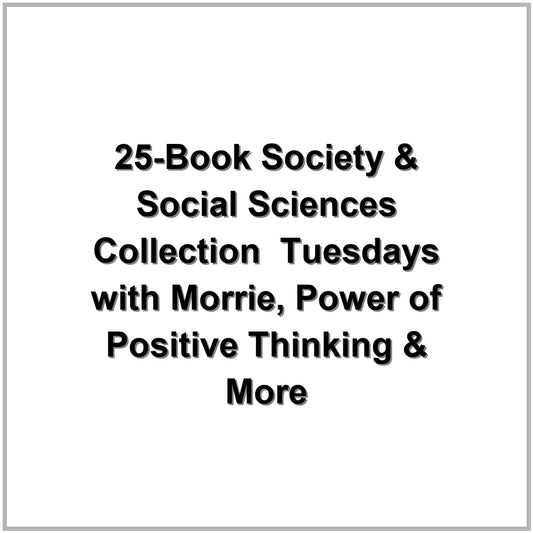 25-Book Society & Social Sciences Collection – Tuesdays with Morrie, Power of Positive Thinking & More