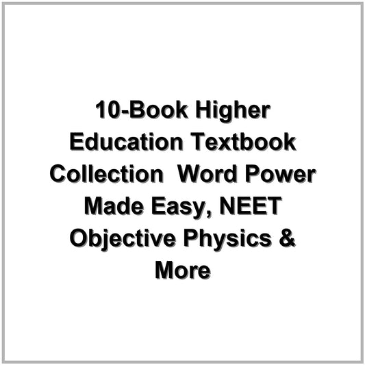 10-Book Higher Education Textbook Collection – Word Power Made Easy, NEET Objective Physics & More