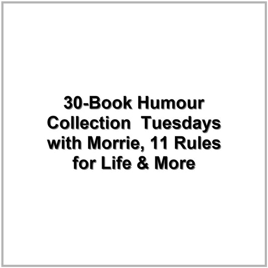 30-Book Humour Collection – Tuesdays with Morrie, 11 Rules for Life & More