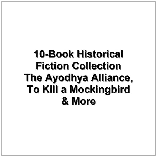 10-Book Historical Fiction Collection – The Ayodhya Alliance, To Kill a Mockingbird & More