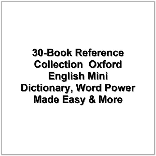 30-Book Reference Collection – Oxford English Mini Dictionary, Word Power Made Easy & More