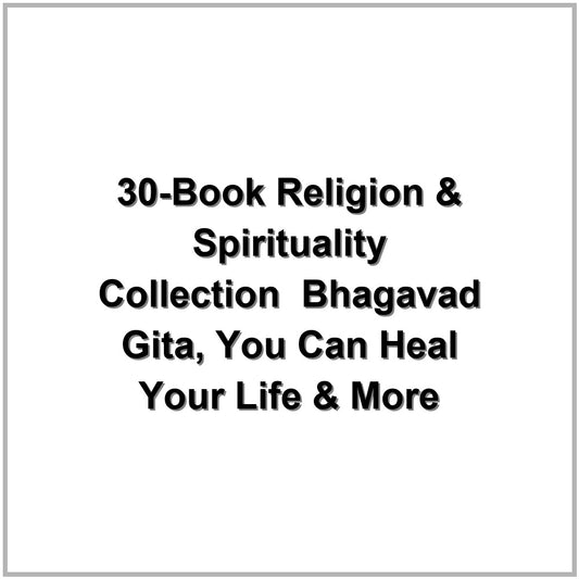 30-Book Religion & Spirituality Collection – Bhagavad Gita, You Can Heal Your Life & More