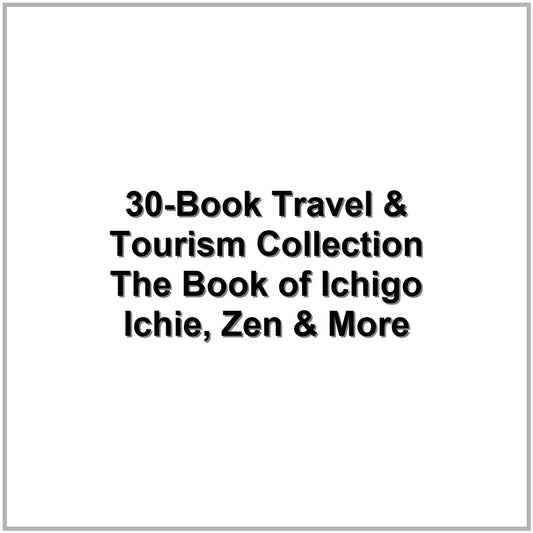 30-Book Travel & Tourism Collection – The Book of Ichigo Ichie, Zen & More