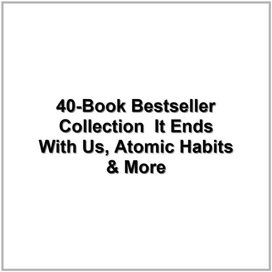 40-Book Bestseller Collection – It Ends With Us, Atomic Habits & More