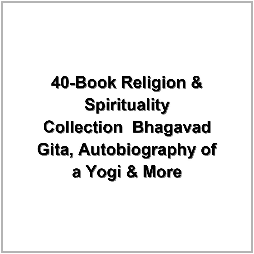 40-Book Religion & Spirituality Collection – Bhagavad Gita, Autobiography of a Yogi & More