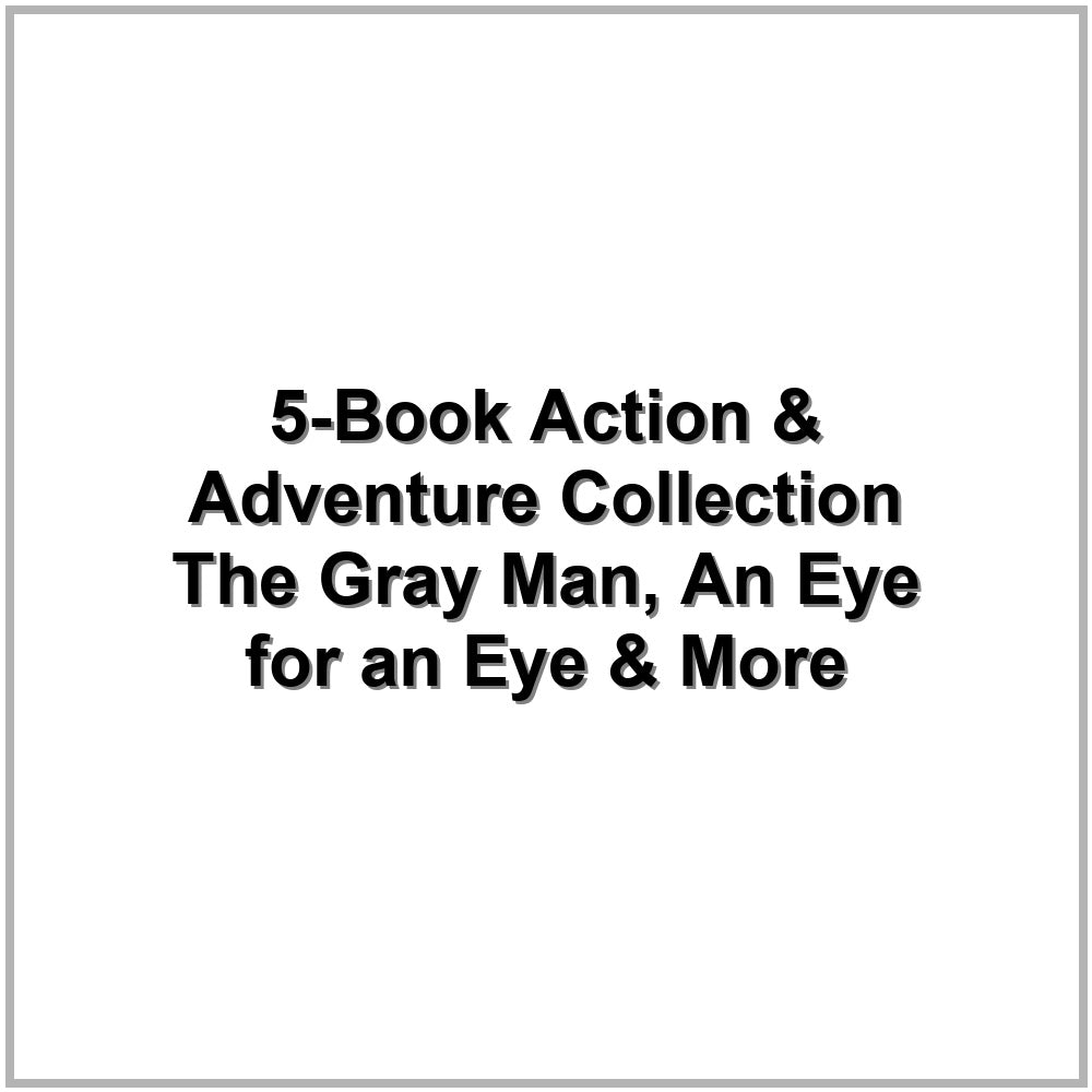 5-Book Action & Adventure Collection – The Gray Man, An Eye for an Eye & More