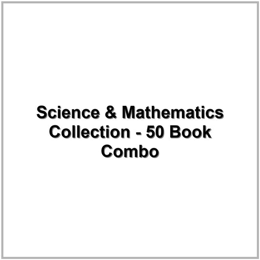 Science & Mathematics Collection - 50 Book Combo