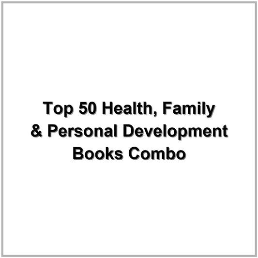 Top 50 Health, Family & Personal Development Books Combo