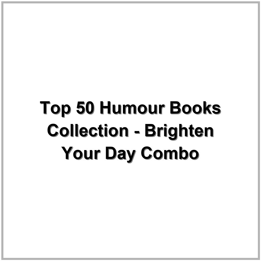 Top 50 Humour Books Collection - Brighten Your Day Combo