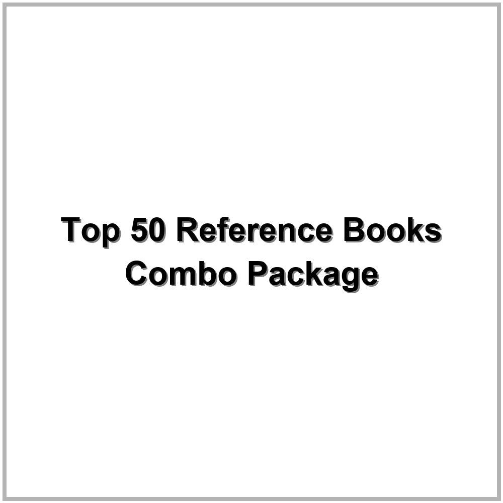 Top 50 Reference Books Combo Package