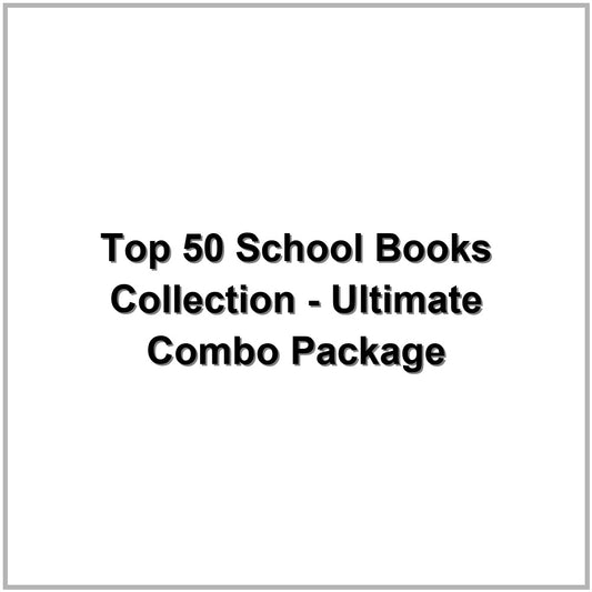 Top 50 School Books Collection - Ultimate Combo Package