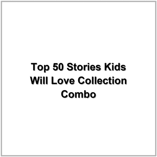 Top 50 Stories Kids Will Love Collection Combo