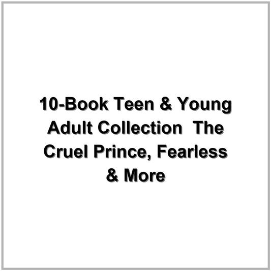 10-Book Teen & Young Adult Collection – The Cruel Prince, Fearless & More