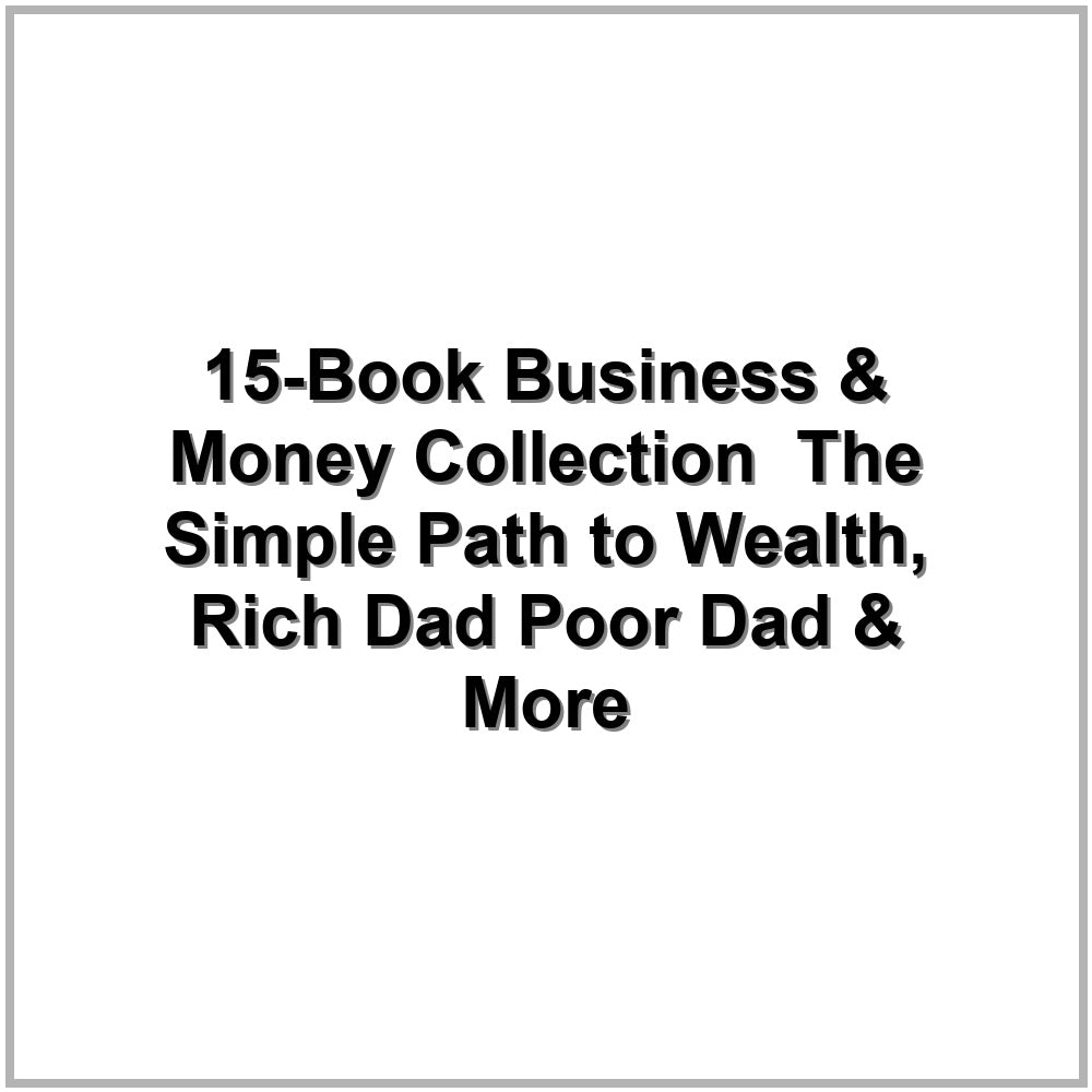 15-Book Business & Money Collection – The Simple Path to Wealth, Rich Dad Poor Dad & More