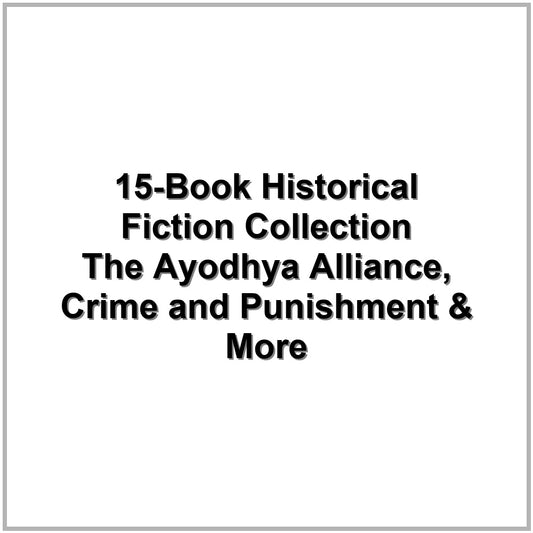 15-Book Historical Fiction Collection – The Ayodhya Alliance, Crime and Punishment & More