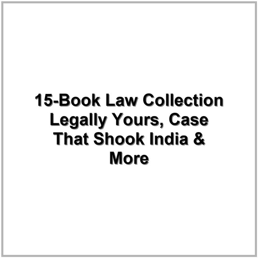 15-Book Law Collection – Legally Yours, Case That Shook India & More