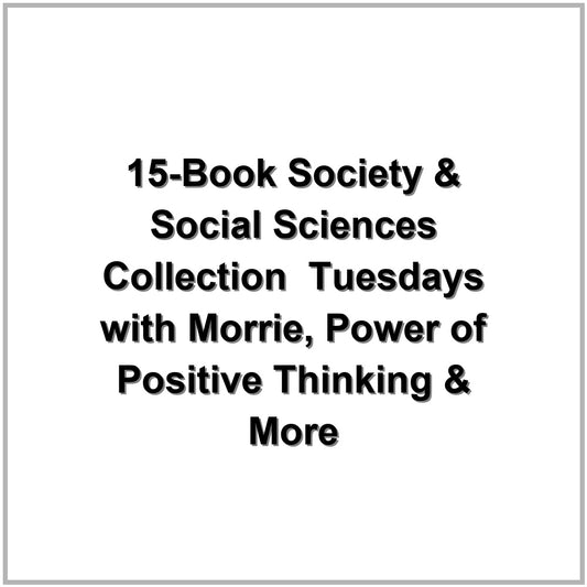 15-Book Society & Social Sciences Collection – Tuesdays with Morrie, Power of Positive Thinking & More