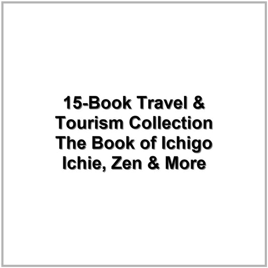 15-Book Travel & Tourism Collection – The Book of Ichigo Ichie, Zen & More