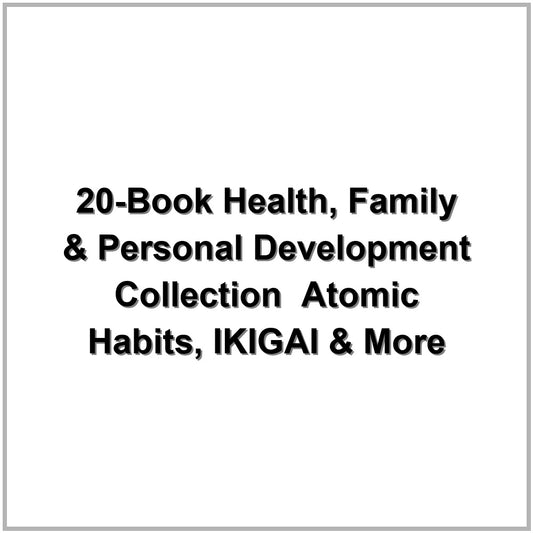 20-Book Health, Family & Personal Development Collection – Atomic Habits, IKIGAI & More