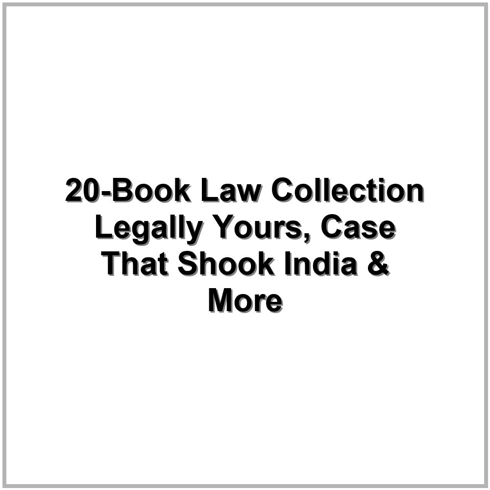 20-Book Law Collection – Legally Yours, Case That Shook India & More